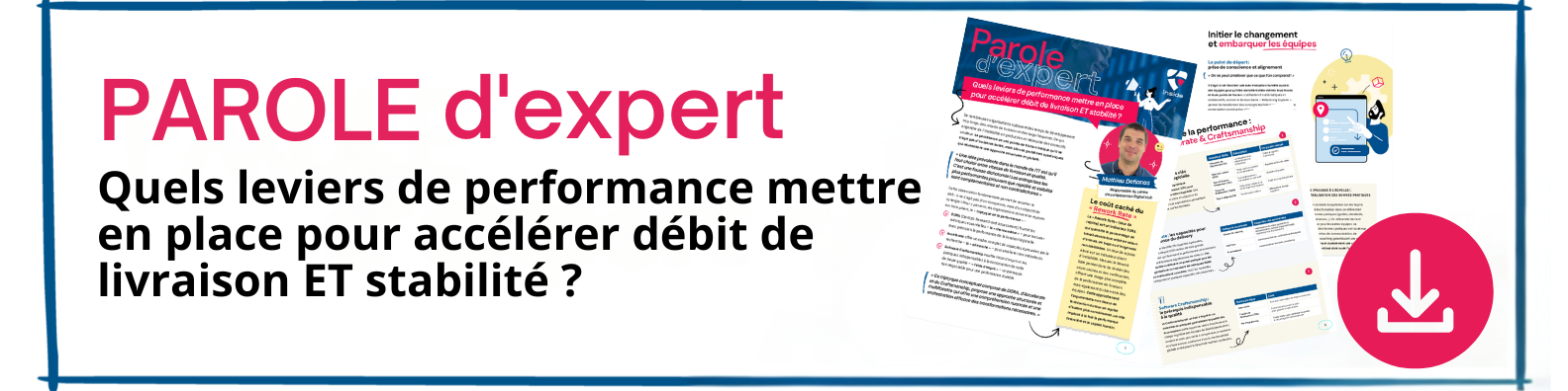 Parole d'expert "Quels leviers de performance mettre en place pour accélérer débit de livraison & stabilité ?"